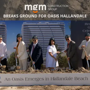 MGM Construction Group Breaks Ground on Oasis Hallandale Residential Towers